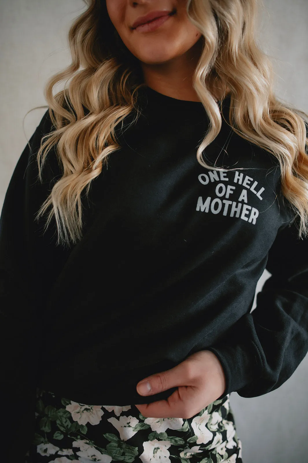 The One Hell of a Mother Sweatshirt