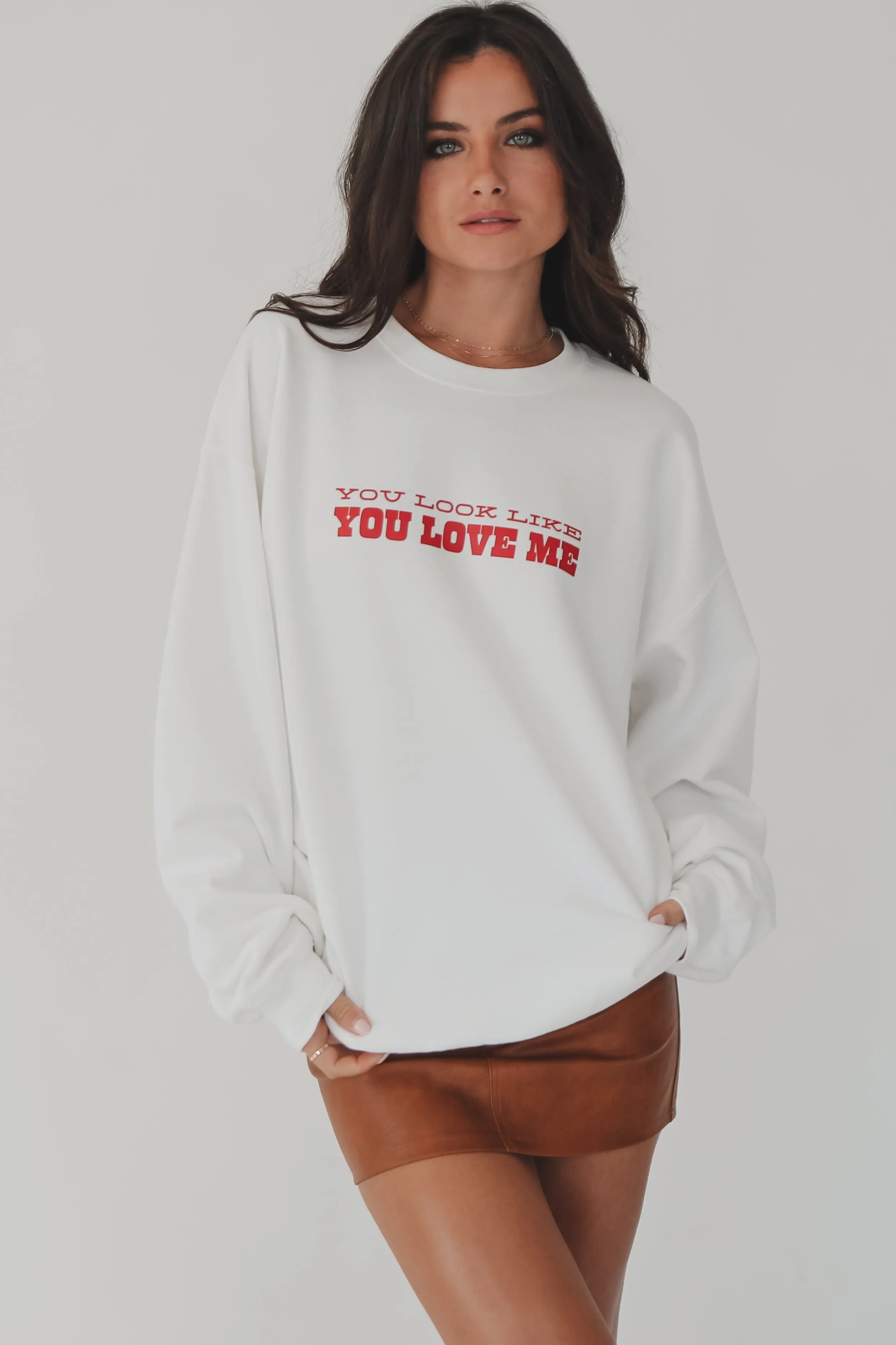 You Look Like You Love Me Graphic Pullover Sweatshirt