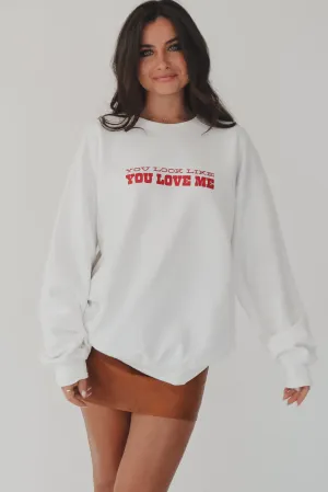 You Look Like You Love Me Graphic Pullover Sweatshirt